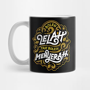 Boleh Lelah Tak Boleh Menyerah Mug